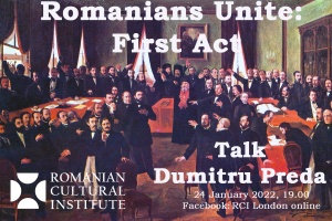 Historical Talk: The Unification of the Romanian Principalities and its International Dimension